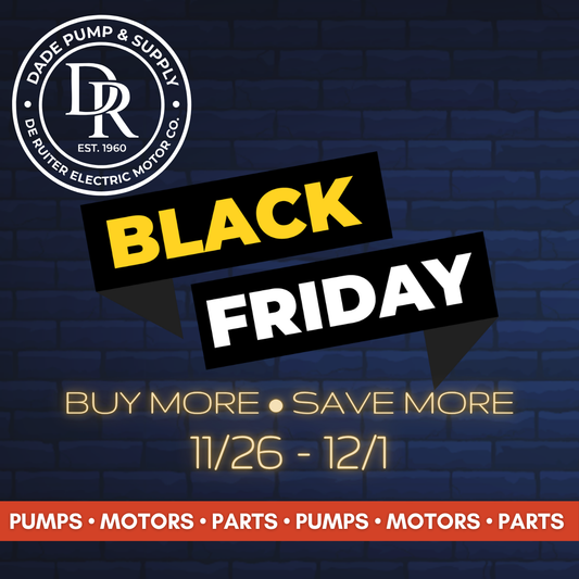 Dade Pump & Supply - Black Friday & Cyber Monday Sale!
